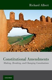 Book Cover-Constitutional Amendments: Making, Breaking, and Changing Constitutions