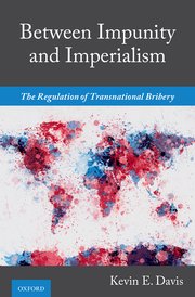 Book Cover-Between Impunity and Imperialism: The Regulation of Transnational Bribery