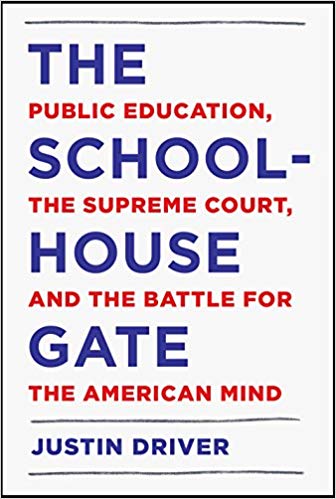 Book Cover-The Schoolhouse Gate: Public Education, the Supreme Court and the Battle for the American Mind