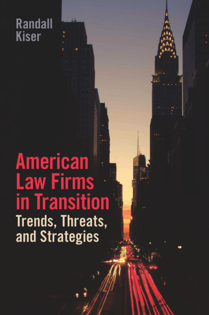 Book Cover-American Law Firms in Transition: Trends, Threats, and Strategies