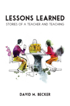 Book Cover-Lessons Learned: Stories of a Teacher and Teaching