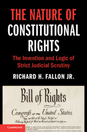 Book Cover-The Nature of Constitutional Rights: The Invention and Logic of Strict Judicial Scrutiny