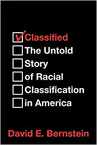 Classified The Untold Story of Racial Classification in America Book Cover - Classified The Untold Story of Racial Classification in America
