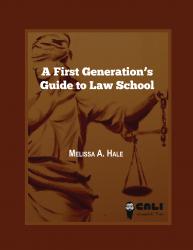 A First Generation's Guide to Law School A First Generation's Guide to Law School