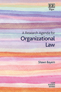 A Research Agenda for Organizational Law A Research Agenda for Organizational Law