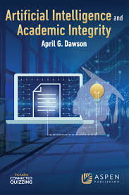 Artificial Intelligence and Academic Integrity Artificial Intelligence and Academic Integrity
