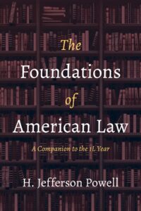 The Foundations of American Law The Foundations of American Law