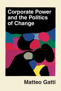 Corporate Power and the Politics of Change Corporate Power and the Politics of Change