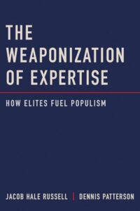 The Weaponization of Expertise The Weaponization of Expertise